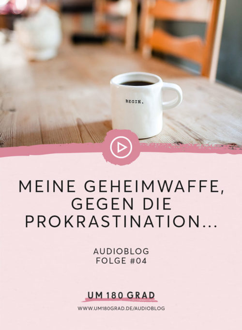 Um180Grad_Audioblog_Folge4 - Prokrastination