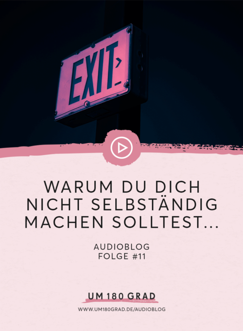 Um180Grad-Audioblog-Contra-Selbstaendigkeit
