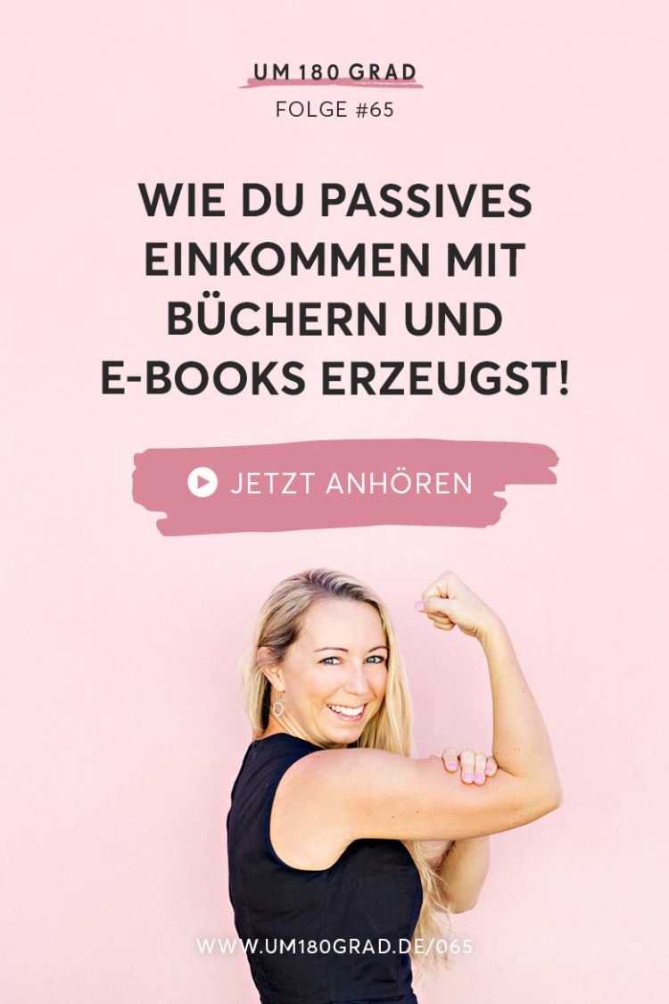 Wie Schreibt Man Ein Buch Wie Du Passives Einkommen Mit Buchern Und E Books Erzeugst Um 180 Grad